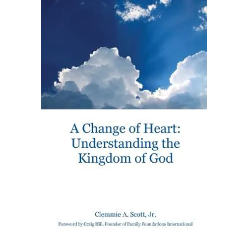 A Change of Heart: Understanding the Kingdom of God