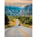 Your Jesus Journey: Navigating Life with Scripture Reflection