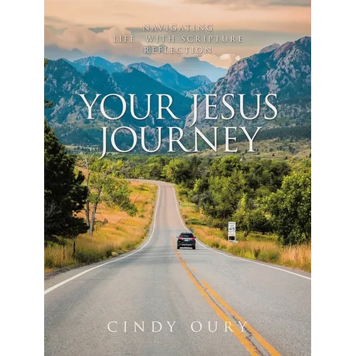 Your Jesus Journey: Navigating Life with Scripture Reflection