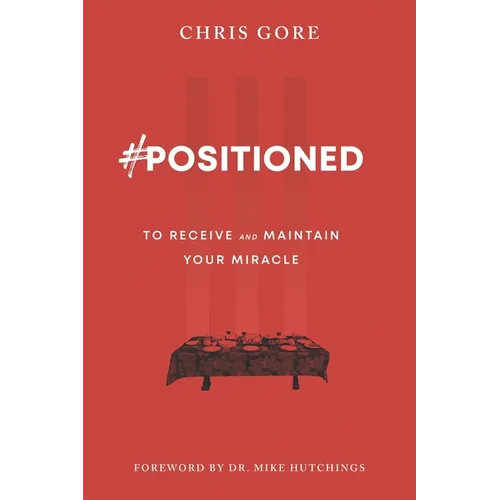 #Positioned: to Receive and Maintain Your Miracle