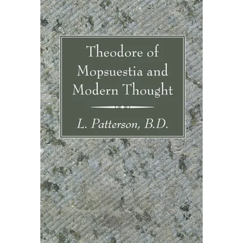 Theodore of Mopsuestia and Modern Thought