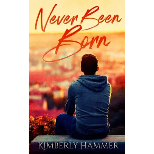 Never Been Born