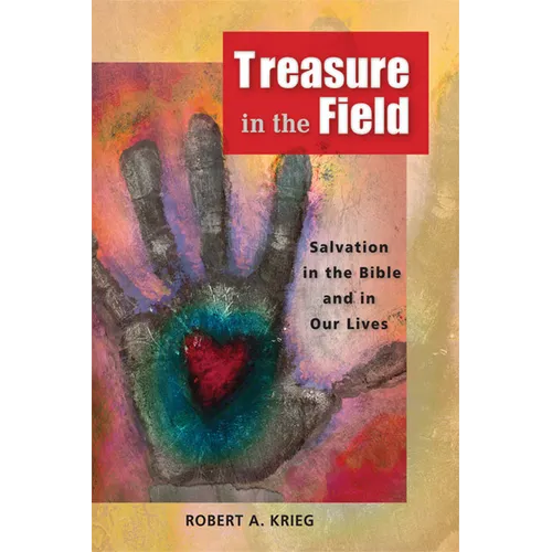 Treasure in the Field: Salvation in the Bible and in Our Lives