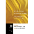 Being Human, Becoming Human: Dietrich Bonhoeffer and Social Thought