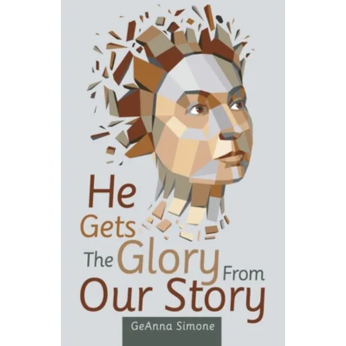 He Gets the Glory from Our Story