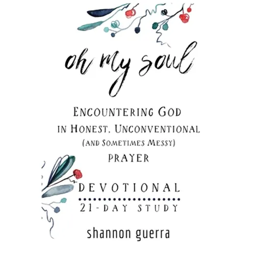 Oh My Soul Devotional: 21-Day Study