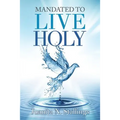 Mandated to Live Holy