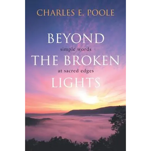 Beyond the Broken Lights: Simple Words at Sacred Edges