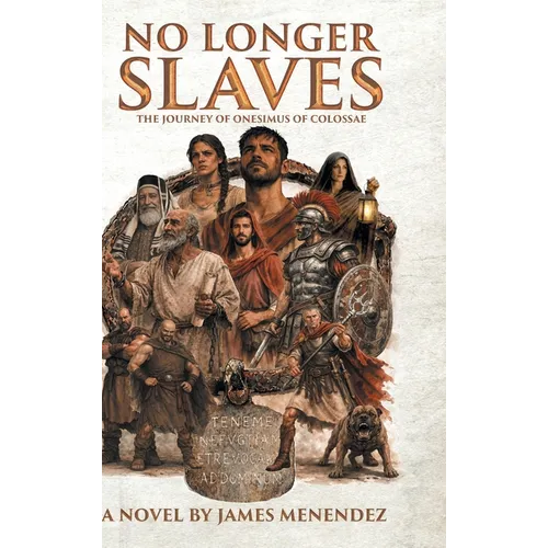 No Longer Slaves: The Journey of Onesimus of Colossae