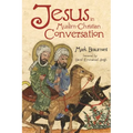 Jesus in Muslim-Christian Conversation