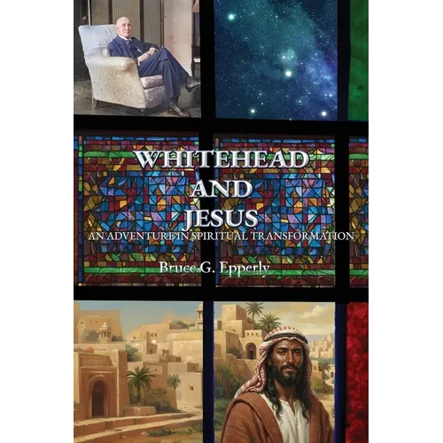Whitehead and Jesus: An Adventure in Spiritual Transformation