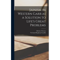 Jainism in Western Garb as a Solution to Life's Great Problems