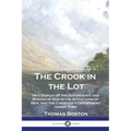 The Crook in the Lot: Or a Display of the Sovereignty and Wisdom of God in the Afflictions of Men, and the Christian's Deportment Under Them