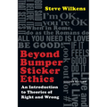 Beyond Bumper Sticker Ethics: An Introduction to Theories of Right and Wrong