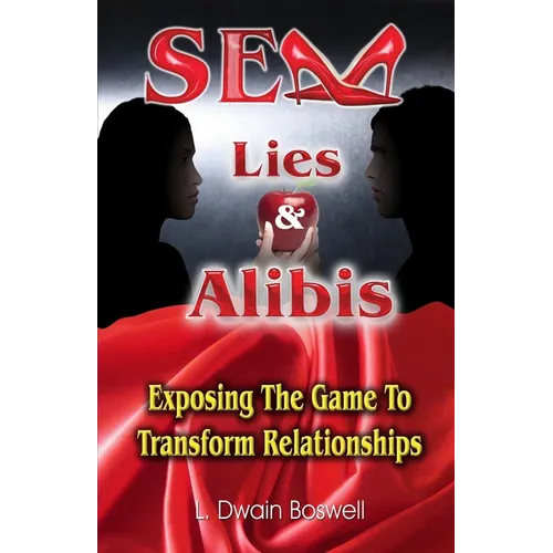 Sex Lies & Alibis: Exposing the Game to Transform Relationships