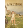 Matthew's Secret: The Story of a Young Pioneer in 1845 on the Oregon Trail