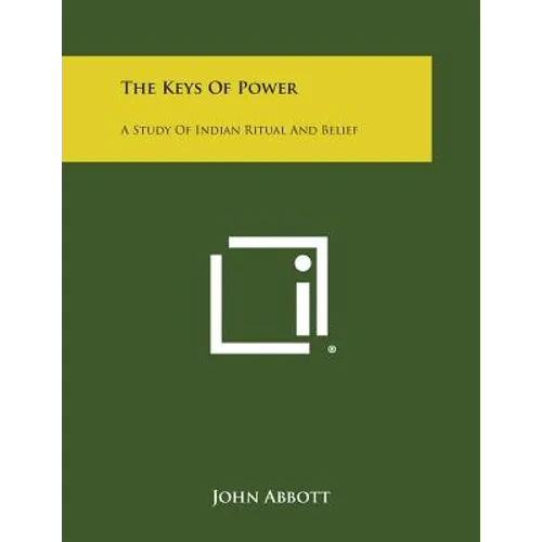 The Keys of Power: A Study of Indian Ritual and Belief