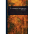 The Life of Adoniram Judson