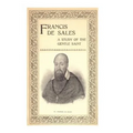 Francis de Sales: A Study of the Gentle Saint