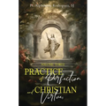 Practice of Perfection and Christian Virtues Volume Three