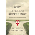Why Is There Suffering?: Pick Your Own Theological Expedition