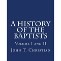 A History of the Baptists Volumes I and II