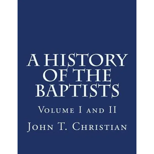 A History of the Baptists Volumes I and II