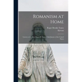 Romanism at Home: Letters to the Hon. Roger B. Taney, Chief Justice of the United States