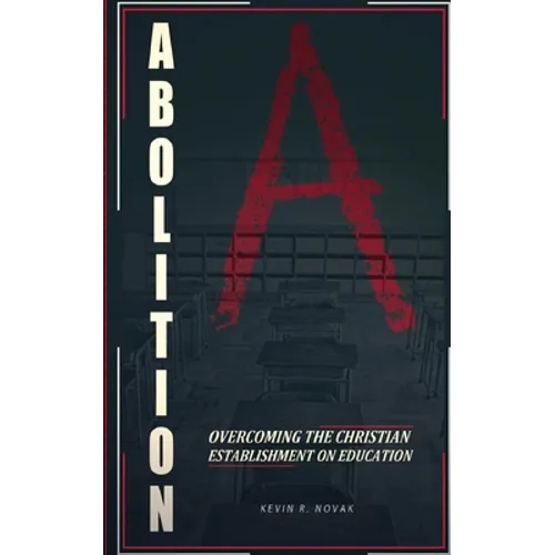 Abolition: Overcoming the Christian Establishment on Education