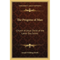 The Progress of Man: Church of Jesus Christ of the Latter Day Saints