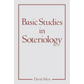 Basic Studies in Soteriology