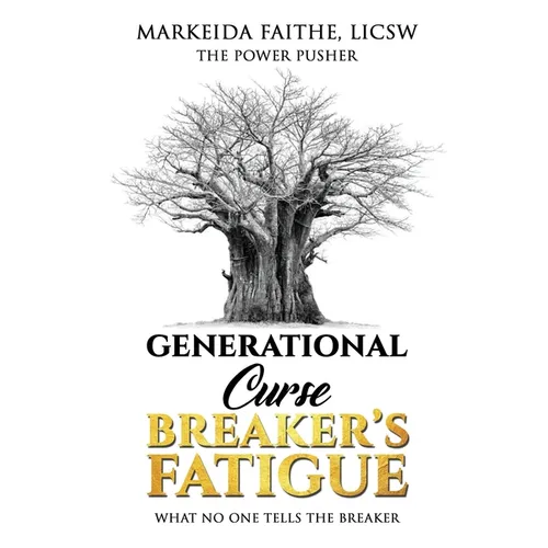 Generational Curse Breaker's Fatigue: What No One Tells the Breaker