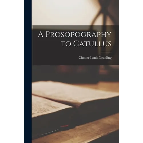 A Prosopography to Catullus