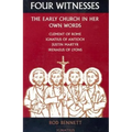 Four Witnesses: The Early Church in Her Own Words