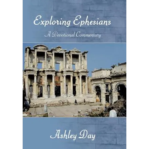 EXPLORING EPHESIANS A Devotional Commentary