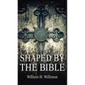 Shaped by the Bible