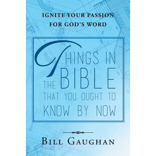 Things In The Bible That You Ought To Know By Now