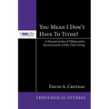 You Mean I Don't Have to Tithe?: A Deconstruction of Tithing and a Reconstruction of Post-Tithe Giving
