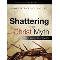 Shattering the Christ Myth