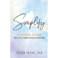 Simplify: Powerful Words for Life's Complicated Situations