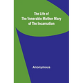 The Life of the Venerable Mother Mary of the Incarnation