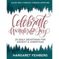 Celebrate Wonder and Joy: 25 Daily Devotions for Advent and Christmas