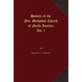 History of the Free Methodist Church of North America: Volume 1