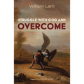 Struggle with God and Overcome