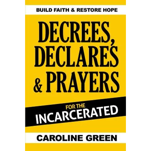 Decrees, Declares & Prayers For The Incarcerated