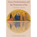 Grace, Predestination, and The Permission of Sin