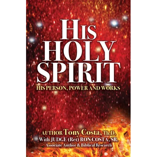 His Holy Spirit: His Person, Power and Works