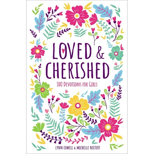 Loved and Cherished: 100 Devotions for Girls