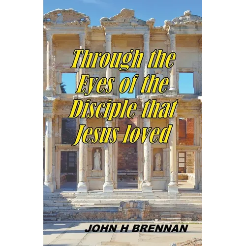 Through the Eyes of the Disciple Jesus Loved
