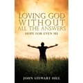 Loving God Without All The Answers